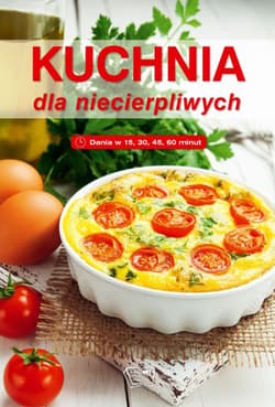 Kuchnia dla niecierpliwych - Opracowanie Zbiorowe