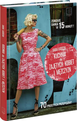 Kuchnia dla zajętych kobiet i mężczyzn - Daria Ładocha