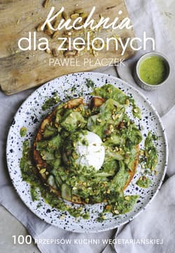 Kuchnia dla zielonych - ebook - Paweł Płaczek