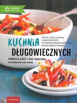 Kuchnia długowiecznych - Rebecca Katz, Mat Edelson