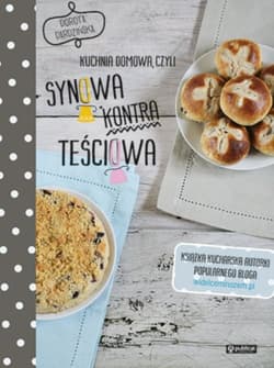 Kuchnia domowa czyli synowa kontra teściowa Polskie przepisy - Dorota Dardzińska