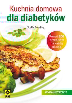 Kuchnia domowa dla diabetyków - Stella Bowling