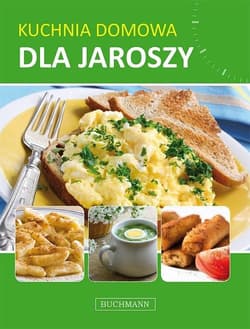 Kuchnia domowa dla jaroszy