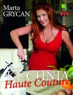Kuchnia Haute Couture - Marta Grycan