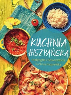 Kuchnia hiszpańska tradycyjna i nowoczesna kuchnia hiszpańska