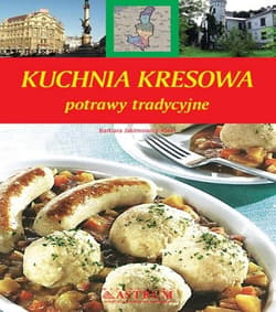 Kuchnia kresowa potrawy tradycyjne - Barbara Jakimowicz-Klein