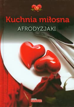 Kuchnia miłosna Afrodyzjaki