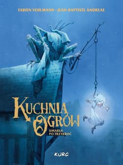 Kuchnia Ogrów. Umarła Po Trzykroć - Andreae Jean-Baptiste, Vehlmann Fabien