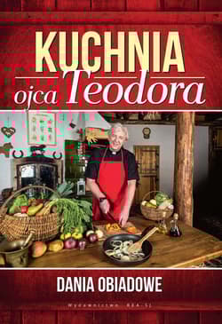 Kuchnia ojca Teodora Dania obiadowe