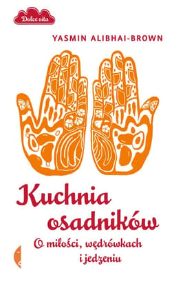 Kuchnia osadników. O miłości, wędrówkach i jedzeniu - ebook - Yasmin Alibhai-Brown
