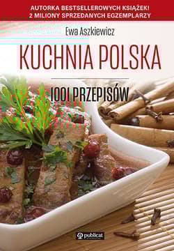 Kuchnia polska. 1001 przepisów - Ewa  Aszkiewicz