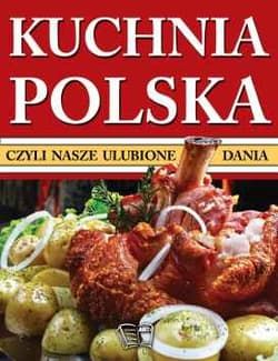 Kuchnia polska - cegiełka czyli nasze ulubione dania - Opracowanie Zbiorowe