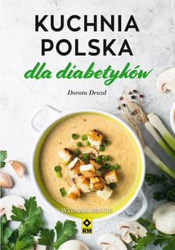 Kuchnia polska dla diabetyków - Dorota Drozd