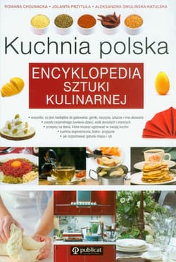 Kuchnia polska Encyklopedia sztuki kulinarnej - Przytuła Jolanta, Swulińska-Katulska Aleksandra