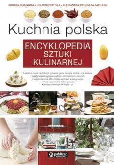 Kuchnia polska Encyklopedia sztuki kulinarnej - Przytuła Jolanta, Swulińska-Katulska Aleksandra
