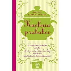 Kuchnia prababci - Elizabeth Gilbert