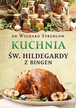 Kuchnia św. Hildegardy - Wighard Strehlow