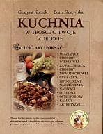 Kuchnia w trosce o twoje zdrowie - Kuczek Grażyna, Śleszyńska Beata