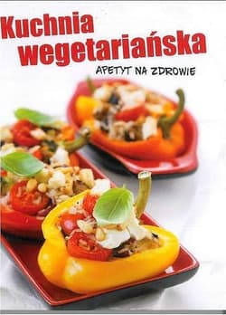 Kuchnia wegetariańska Apetyt na zdrowie