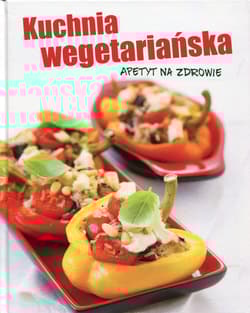 Kuchnia wegetariańska Apetyt na zdrowie
