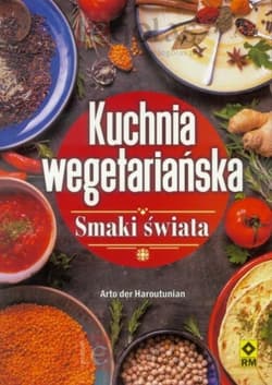 Kuchnia wegetariańska. Smaki świata