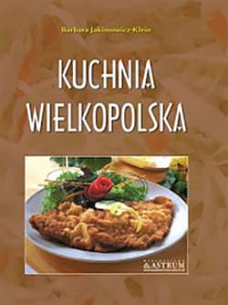 Kuchnia wielkopolska - Barbara Jakimowicz-Klein