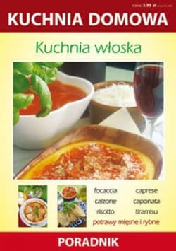 Kuchnia włoska. Kuchnia domowa. Poradnik - Smaza Anna