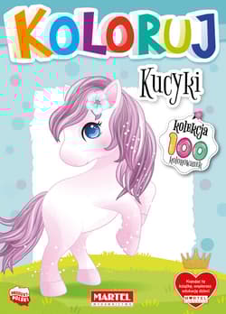 Kucyki. Koloruj - Opracowanie Zbiorowe
