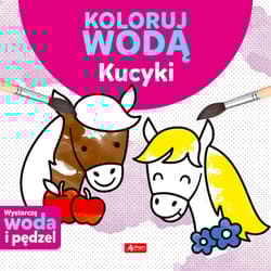 Kucyki. Koloruj wodą - Justyna Tkocz