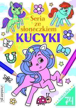 Kucyki. Seria ze słoneczkiem - Opracowanie Zbiorowe
