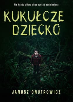 Kukułcze dziecko - Janusz  Onufrowicz
