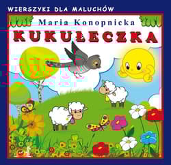 Kukułeczka. Wierszyki dla maluchów - Maria Konopnicka