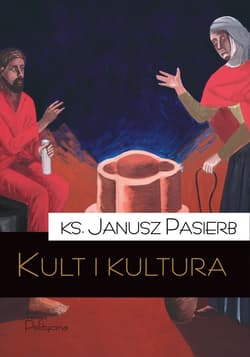 Kult i kultura - Janusz Pasierb