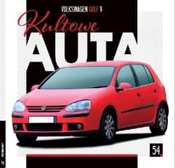Kultowe Auta Tom 54 Volkswagen Golf V - Praca zbiorowa