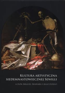 Kultura artystyczna siedemnastowiecznej Sewill a Don Miguel Manara i jego dzieło