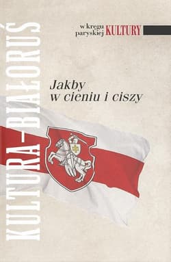 Kultura - Białoruś Jakby w cieniu i ciszy - Praca zbiorowa
