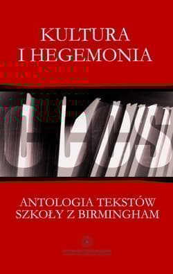 Kultura i hegemonia Antologia tekstów Szkoły z Birmingham