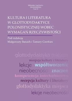 Kultura i literatura w glottodydaktyce polonist. - Małgorzata Banach, Czerkies Tamara
