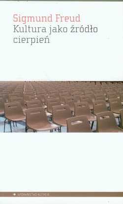 Kultura jako źródło cierpień - Freud Sigmund