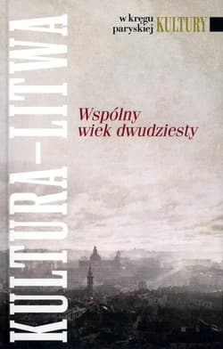 Kultura Litwa Wspólny wiek dwudziesty - Praca zbiorowa