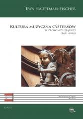 Kultura muzyczna cystersów w prowincji śląskiej - Ewa Hauptman-Fischer