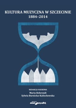 Kultura muzyczna w Szczecinie 1884-2014