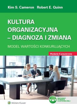 Kultura organizacyjna Diagnoza i zmiana Model wartości konkurujących - Cameron Kim  Quinn Robert