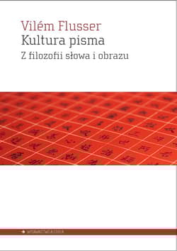Kultura pisma Z filozofii słowa i obrazu - Vilem Flusser