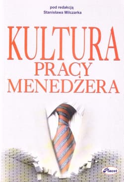 Kultura pracy menedżera - red. Stanisław Milczarka