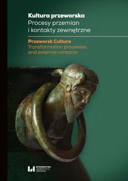 Kultura przeworska Procesy przemian i kontakty zewnętrzne