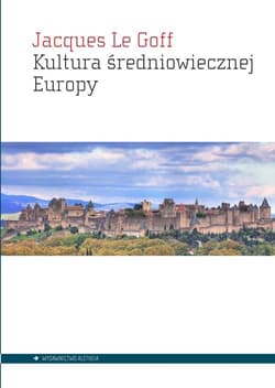 Kultura średniowiecznej Europy - Le Goff Jacques