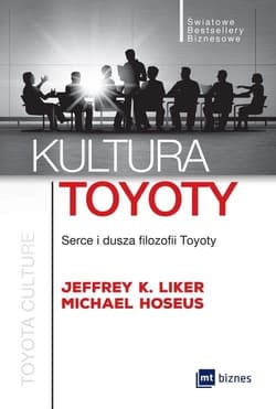 Kultura Toyoty Serce i dusza filozofii Toyoty - Hoseus Michael