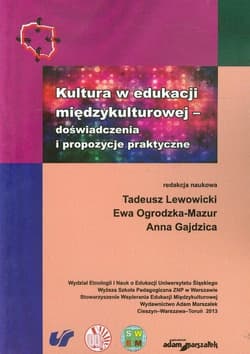Kultura w edukacji międzykulturowej doświadczenia i propozycje praktyczne - red. Tadeusz Lewowicki, Ogrodzka-Mazur Ewa