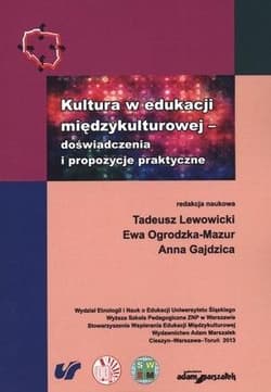 Kultura w edukacji międzykulturowej doświadczenia i propozycje praktyczne - red. Tadeusz Lewowicki, Ogrodzka-Mazur Ewa